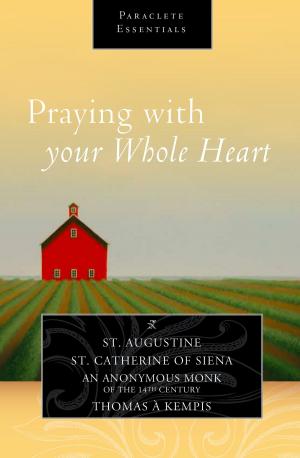 Cover of the book Praying with Your Whole Heart by Margie Harding
