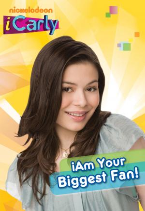 Cover of the book iAm Your Biggest Fan! (iCarly) by Nickeoldeon