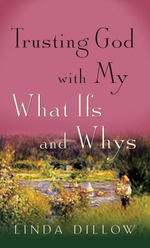 Book cover of Trusting God with My What Ifs and Whys