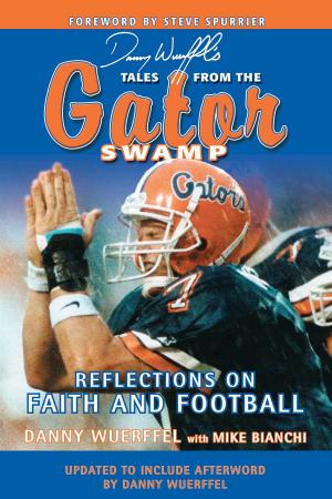 Cover of the book Danny Wuerffel's Tales from the Gator Swamp by Jim Martz