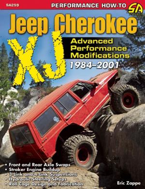 Cover of the book The Ultimate Jeep Cherokee XJ Performance Guide: 1984-2009 by John Baechtel