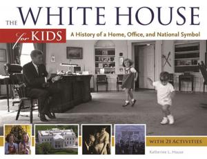 Cover of the book White House for Kids by William Fotheringham