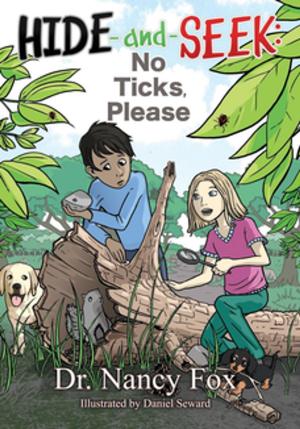 Cover of the book Hide and Seek, No Ticks Please by James T. Horning