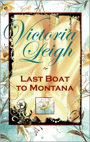 Cover of the book Last Boat to Montana by Ella Wind