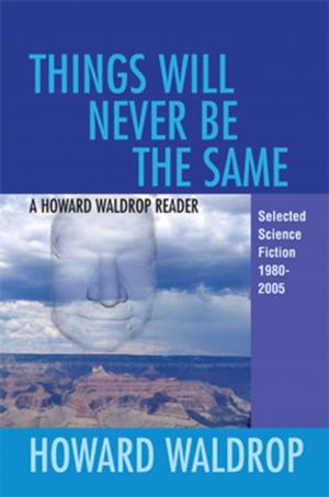 Cover of the book Things Will Never Be the Same by Andy Duncan