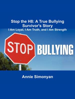 Cover of the book Stop the H8: A True Bullying Survivor's Story by Noah Burke