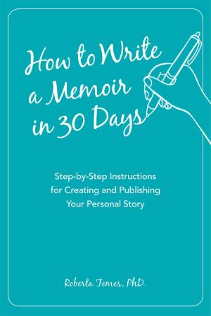 Cover of the book How to Write a Memoir in 30 Days by Editors of Reader's Digest