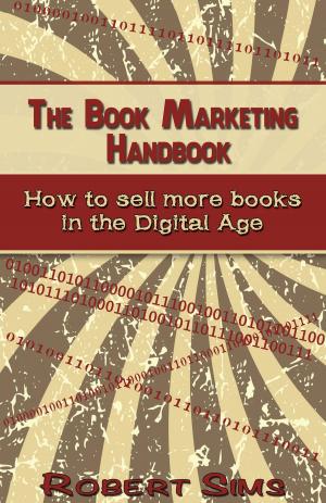 Cover of the book The Book Marketing Handbook: How To Sell More Books In The Digital Age by Corrie Lamprecht