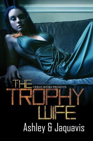 Cover of the book The Trophy Wife by Chunichi, Karen Williams, B.L.U.N.T.