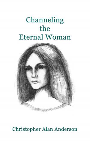 Cover of the book Channeling the Eternal Woman by Cindy Keating