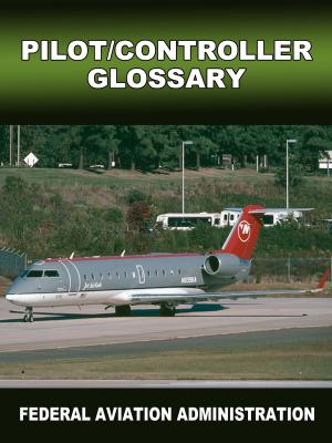 Cover of the book Pilot Controller Glossary by Dr. Shane D. Faire