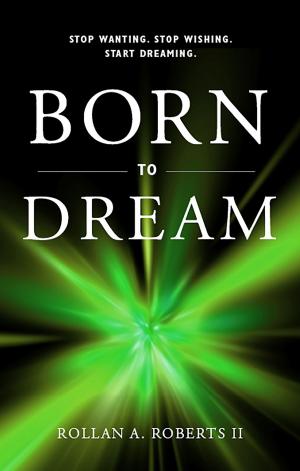 Cover of the book Born to Dream by Russell Nohelty