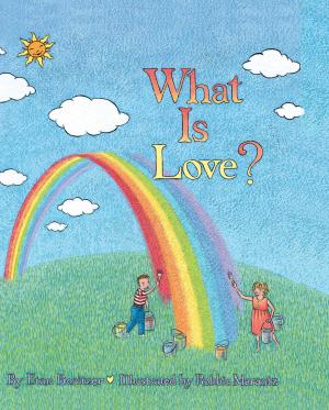 Cover of the book What is Love? by Etan Boritzer