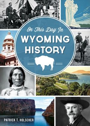 Cover of the book On This Day in Wyoming History by Jim Harnedy