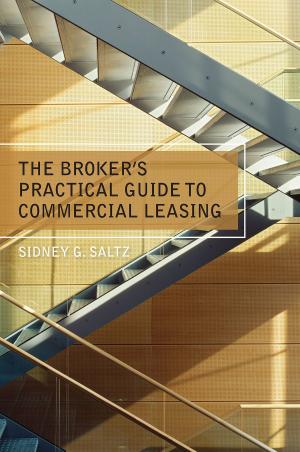 Cover of the book The Broker's Practical Guide to Commercial Leasing by James R. Silkenat, William M. Hannay