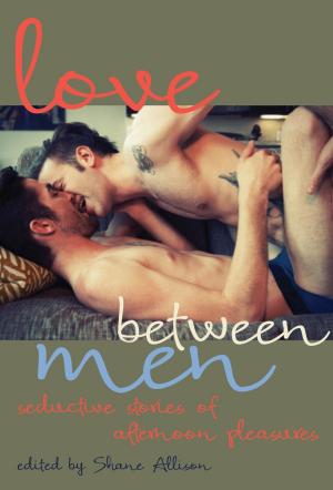 Cover of the book Love Between Men by Quinton Veal