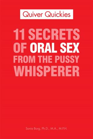 Cover of the book 11 Secrets Of Oral Sex From The Pussy Whisperer by Cynthia W Gentry, Roxanne Colville