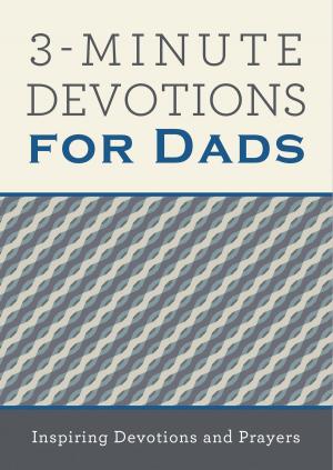 Cover of the book 3-Minute Devotions for Dads by Johnnie Alexander, Lauralee Bliss, Ramona K. Cecil, Rita Gerlach, Sherri Wilson Johnson, Rose Allen McCauley, Christina Miller