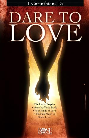 Cover of the book Dare to Love: 1 Corinthians 13 by Gregory L. Jantz