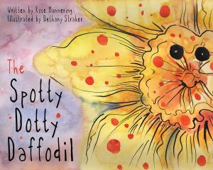 Cover of the book The Spotty Dotty Daffodil by Jason R. Rich