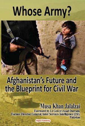 Cover of the book Whose Army? Afghanistans Future and the Blueprint for Civil War by Dianne Williams