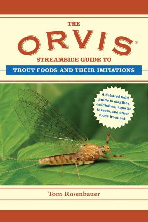 Cover of the book The Orvis Streamside Guide to Trout Foods and Their Imitations by Ken Lloyd, Stacey Laura Lloyd