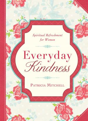 Cover of the book Everyday Kindness by Becky Melby, Cathy Wienke