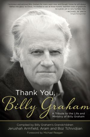Cover of the book Thank You, Billy Graham by Tracey V. Bateman, Andrea Boeshaar, Cathy Marie Hake, Sally Laity, Vickie McDonough, Janet Spaeth, Pamela Kaye Tracy