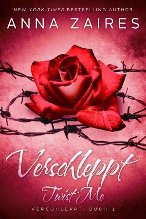 Cover of the book Twist Me - Verschleppt by Natalie Anderson