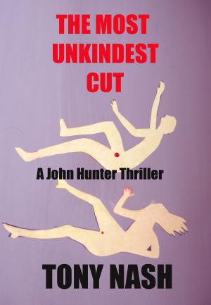 Cover of the book The Most Unkindest Cut by Tony Nash