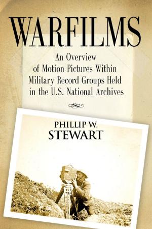 Cover of the book Warfilms: An Overview of Motion Pictures Within Military Record Groups Held in the U.S. National Archives by Johnny Townsend