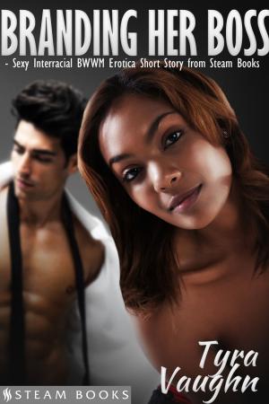 Cover of Branding Her Boss - Sexy Interracial BWWM Erotica Short Story from Steam Books