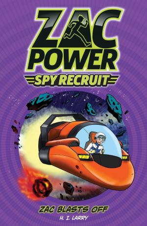 Book cover of Zac Power Spy Recruit: Zac Blasts Off