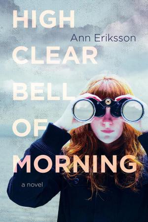 Cover of the book High Clear Bell of Morning by Martine J. Reid