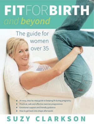 Cover of the book Fit for Birth and Beyond by Dr Liana Joy Christensen & Ian Faulkner