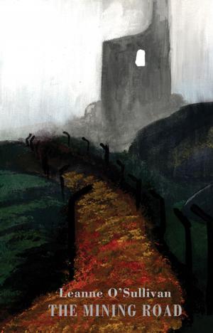 Cover of the book The Mining Road by Gwyneth Lewis