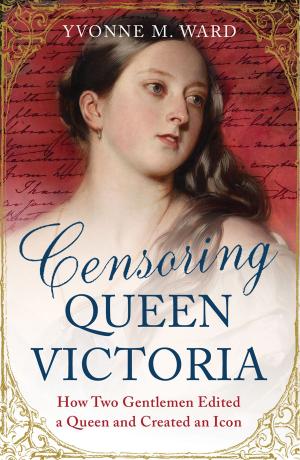 Cover of the book Censoring Queen Victoria by Mercedes García-Arenal