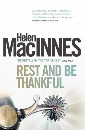 Cover of the book Rest and Be Thankful by Helen Macinnes