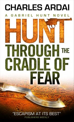 Cover of the book Gabriel Hunt - Hunt Through the Cradle of Fear by Aliya Whiteley