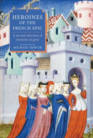 Cover of the book Heroines of the French Epic by L. Stephen Jacyna, Stephen T. Casper