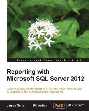Cover of the book Reporting with Microsoft SQL Server 2012 by Oswald Coker, Siamak Azodolmolky