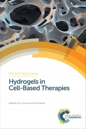 Cover of the book Hydrogels in Cell-Based Therapies by Anjun Qin, Toshikazu Takata, Chao Gao, Anzar Khan, Rongrong Hu, Ben Zhong Tang