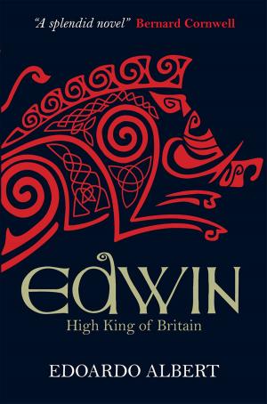 Cover of the book Edwin: High King of Britain by Patrick Regan OBE, Liza Hoeksma