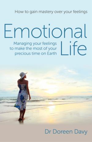 Cover of the book Emotional Life - Managing Your Feelings to Make the Most of Your Precious Time on Earth by Graham Harman