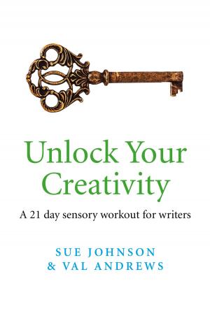 Cover of the book Unlock Your Creativity by Gethin Abraham-Williams