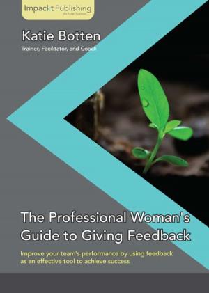 bigCover of the book The Professional Woman's Guide to Giving Feedback by 