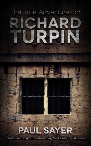 Cover of the book The True Adventures of Richard Turpin by Ronnie Sharpe