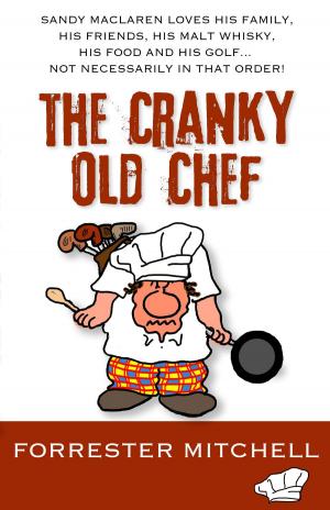 Cover of the book The Cranky Old Chef by Anthony F Coster