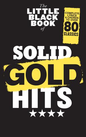 Cover of the book The Little Black Book of Solid Gold Hits by Wise Publications