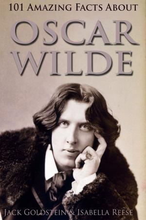 Cover of the book 101 Amazing Facts about Oscar Wilde by Jack Goldstein